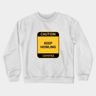 KEEP HOWLING Crewneck Sweatshirt